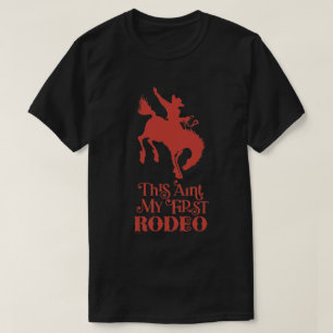 DEN HÄR AINT MY FÖRSTA RODEO Lusande cowboyhorseri T Shirt