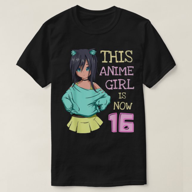 Den här Anime-flickan är nu 16 år gammal födelseda T Shirt (Design framsida)