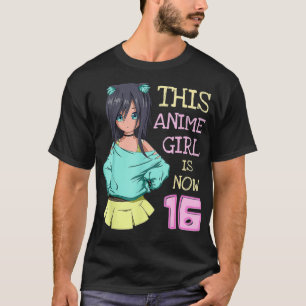 Den här Anime-flickan är nu 16 år gammal födelseda T Shirt