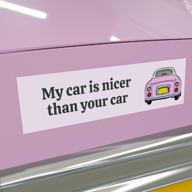 Den här bilen är Nicer Rosa Figaro Bumper Sticker Bildekal (Is your pink figaro car nicer than the rest? I bet it is. Here's your bumper sticker for proof)