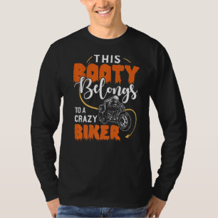 Den här Bootyn Tillhör till en Biker som fungerar T Shirt