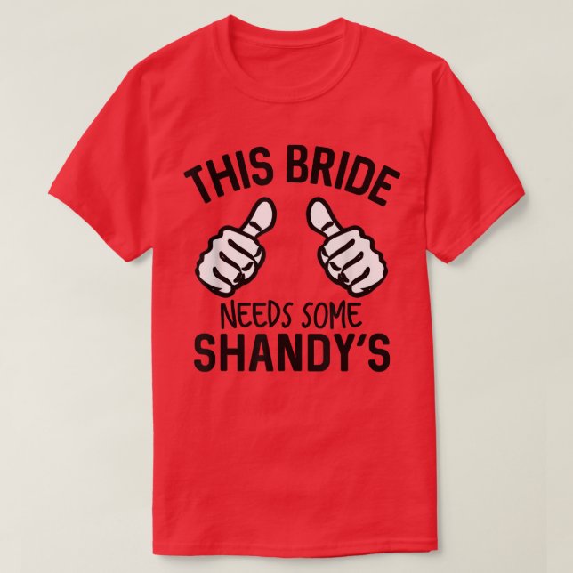Den här Bride behöver lite Shandys Bachelorette-pa T Shirt (Design framsida)
