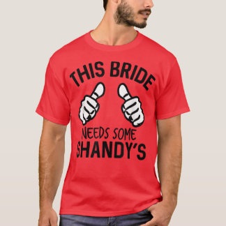 Den här bruden behöver Shandys möhippa T Shirt