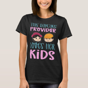 Den här dagvårdsleverantören Kärlek Hennes barnavå T Shirt