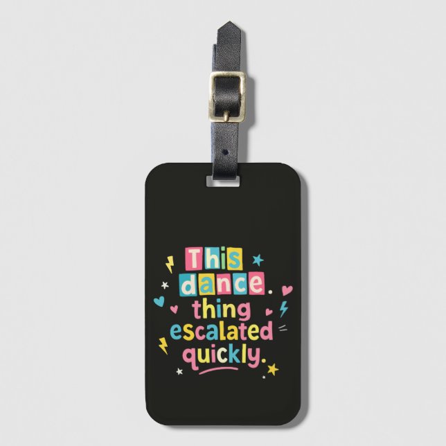 Den här dansgrejen eskalerade snabbt bagagebricka (Framsida vertikal)