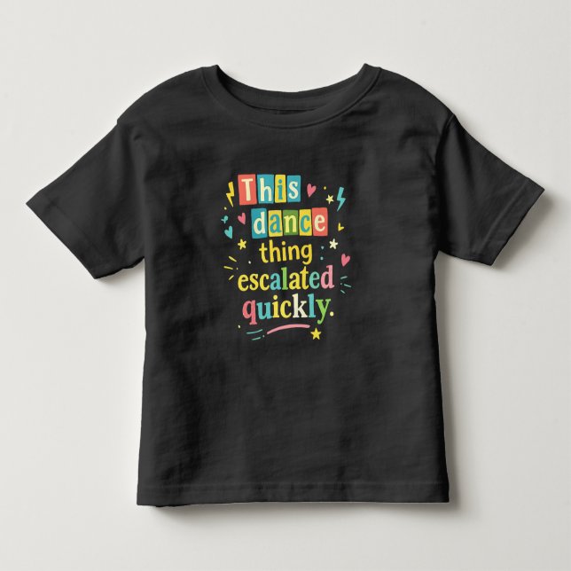 Den här dansgrejen eskalerade snabbt t shirt (Framsida)