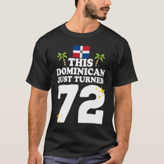 Den här Dominikanen har just vänt 72 Dominicano 72 T Shirt