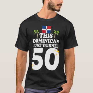Den här Dominikanen har precis vänt 50 Dominicano T Shirt