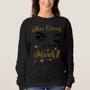 Den här drottningen föddes den 10 mars. t shirt