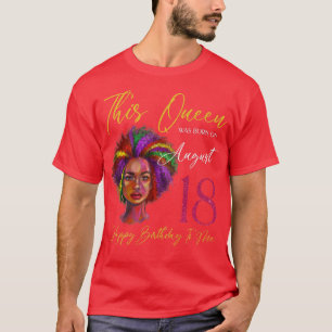 Den här drottningen föddes den 18 augusti, svart k t shirt