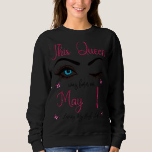 Den här drottningen föddes den 1 maj mitt bästa li t shirt