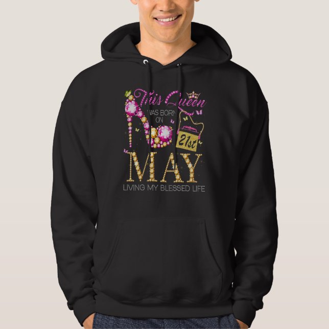 Den här drottningen föddes den 21 maj mitt välsign hoodie (Framsida)