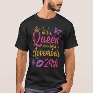 Den här drottningen föddes den 29 november Lycklig T Shirt