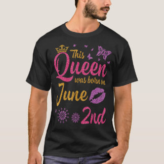 Den här drottningen föddes den 2 juni Lycklig i mi T Shirt