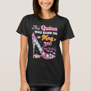 Den här drottningen föddes den 3 maj Grattis på fö T Shirt