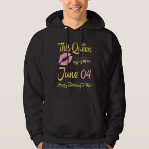 Den här drottningen föddes den 4 juni Grattis på f Hoodie