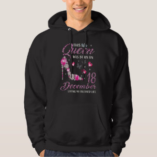 Den här drottningen föddes i december 18. hoodie