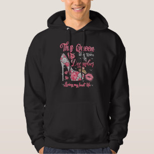 Den här drottningen föddes i december och levde mi hoodie