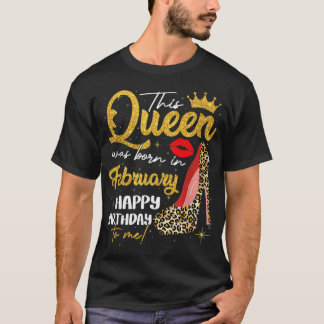 Den här drottningen föddes i februari. t shirt