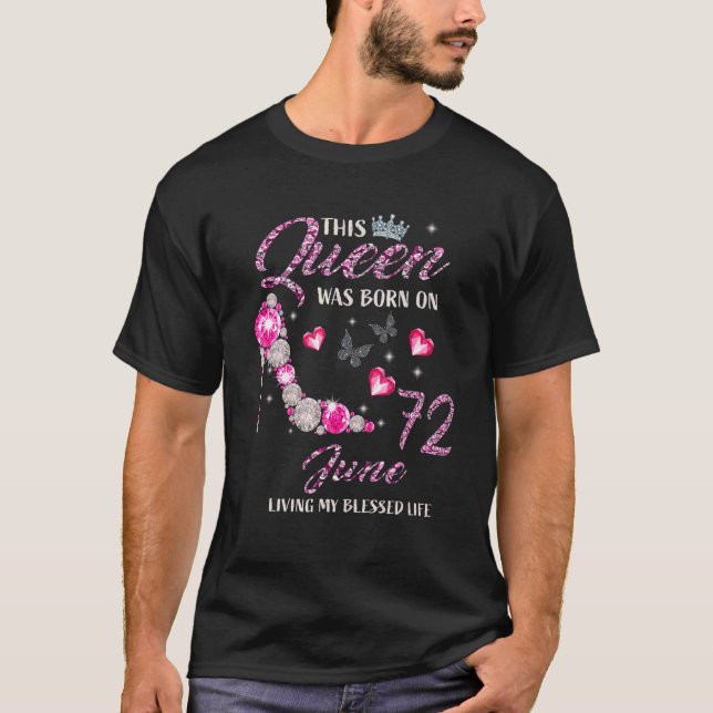 Den här drottningen föddes i juni 72 och levde min t shirt (Framsida)
