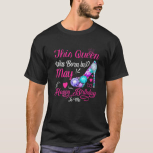Den här drottningen föddes i maj Grattis på fö T Shirt