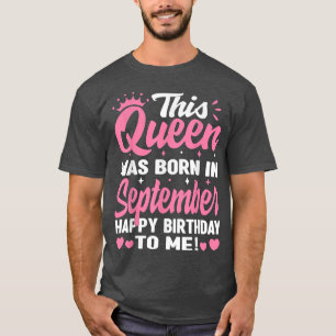Den här drottningen föddes i september på Birthday T Shirt