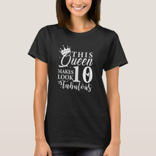 Den här drottningen gör 10 utseende Fabulous 10:e T Shirt