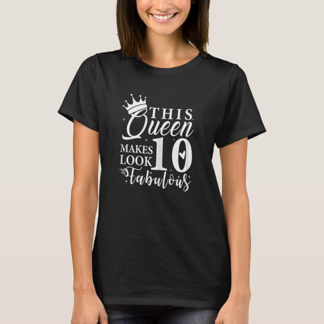Den här drottningen gör 10 utseende Fabulous 10:e  T Shirt (Framsida)