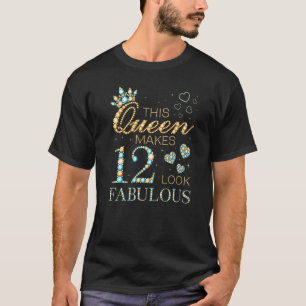 Den här drottningen gör 12 Se Fabulous 12:e Birthd T Shirt