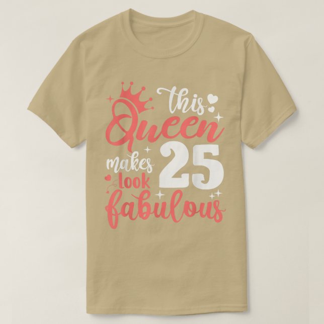 Den här drottningen gör 25 utseendes 25:e födelsed t shirt (Design framsida)