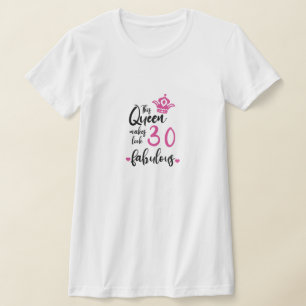 Den här drottningen gör 30 utseende Fabulous, 30år T Shirt