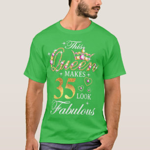Den här drottningen gör 35 Se Fabulous 35e Birthda T Shirt