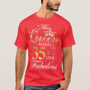 Den här drottningen gör 35 Se Fabulous 35e Birthda T Shirt
