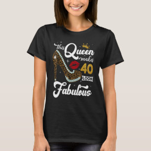 Den här drottningen gör 40 utseende 40:e födelseda t shirt