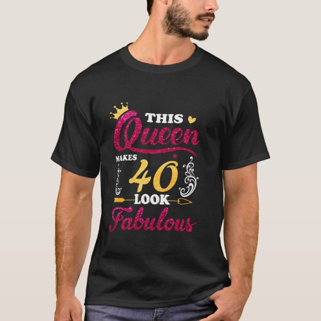 Den här drottningen gör 40 utseendemässiga 40 år g t shirt (Framsida)