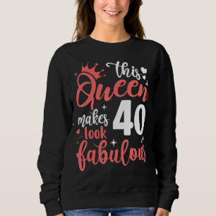 Den här drottningen gör 40 utseendes 40:e födelsed t shirt
