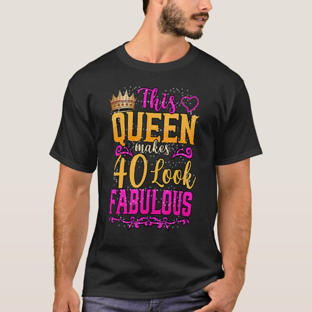 Den här drottningen gör 40 utseendes 40:e födelsed t shirt (Framsida)