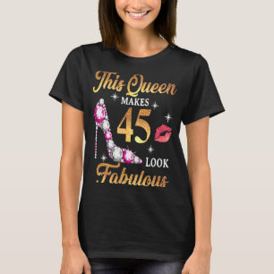 Den här drottningen gör 45 Se Fabulous 45:e födels T Shirt