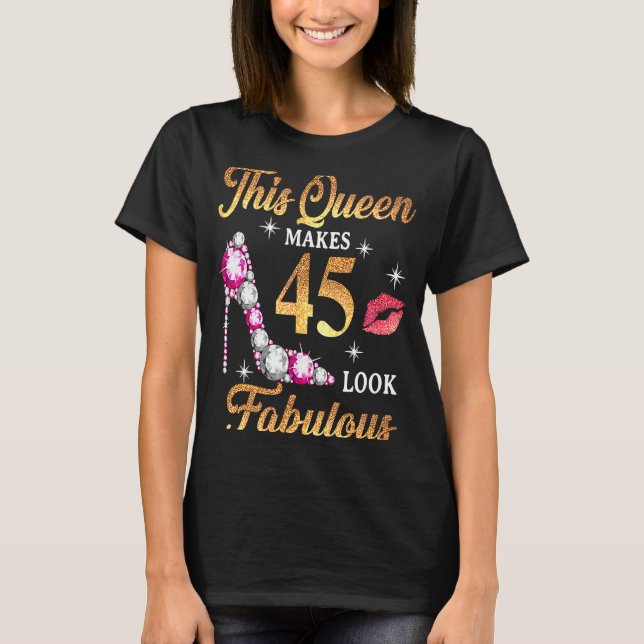 Den här drottningen gör 45 Se Fabulous 45:e födels T Shirt (Framsida)