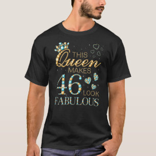 Den här drottningen gör 46 utseendes 46:e födelsed t shirt