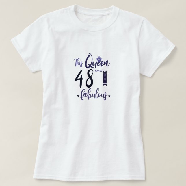 Den här drottningen gör 48 utseendet Fabulous, 48: T Shirt (Design framsida)