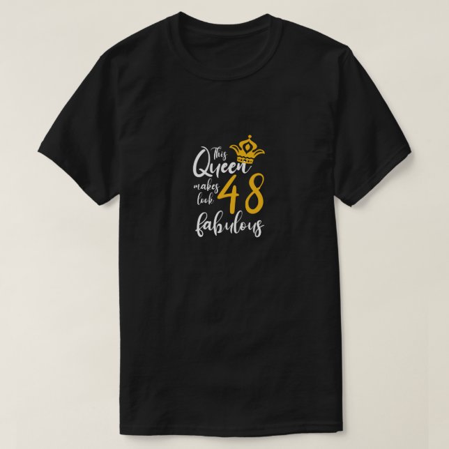 Den här drottningen gör 48 utseendet Fabulous, 48: T Shirt (Design framsida)