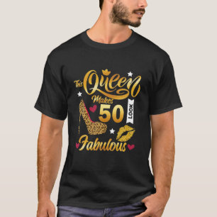 Den här drottningen gör 50 utseende Fabulous 50:e T Shirt