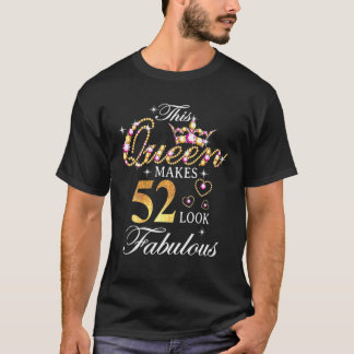 Den här drottningen gör 52 Se Fabulous 52nd Birthd T Shirt