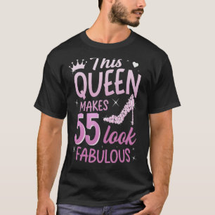 Den här drottningen gör 55 gånger till Fabulous 55 T Shirt