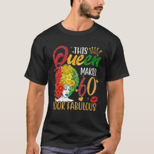 Den här drottningen gör 60 utseende 60:e födelseda t shirt