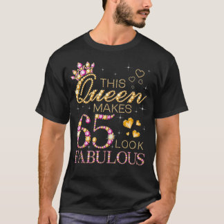 Den här drottningen gör 65 Se Fabulous 65e Birthda T Shirt