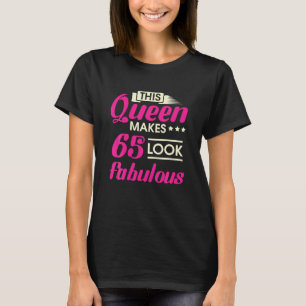 Den här drottningen gör 65 Se Fabulous Woman 65e T Shirt