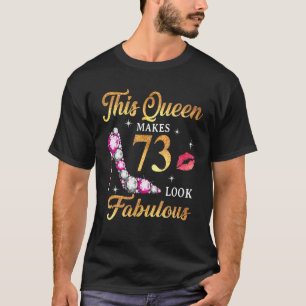 Den här drottningen gör 73 utseende Fabulous 73Rd T Shirt