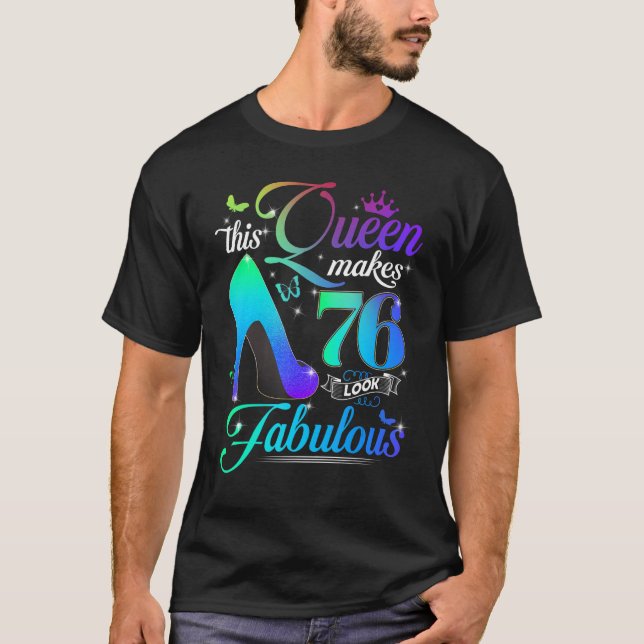 Den här drottningen gör 76 utseende Fabulous 76 Bi T Shirt (Framsida)